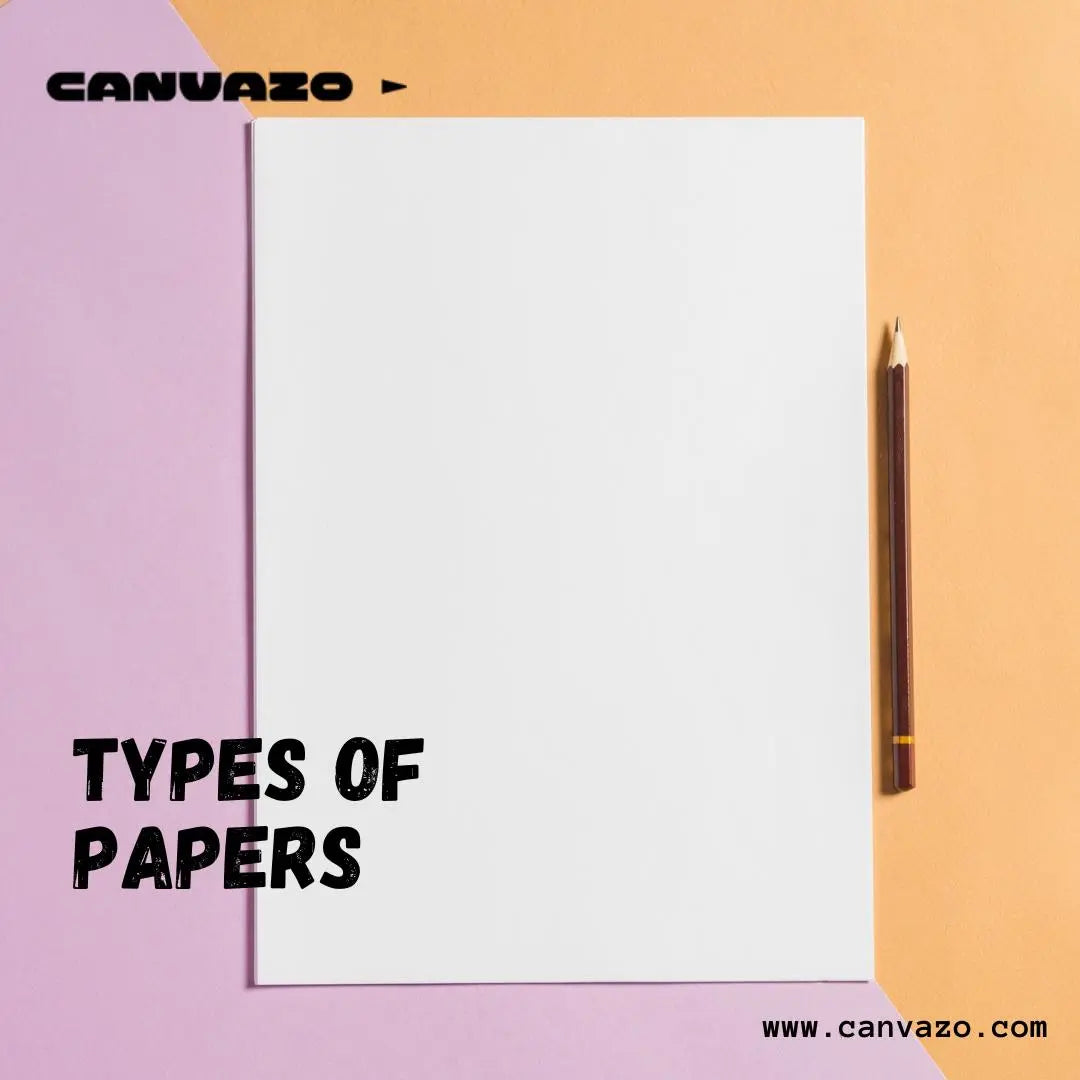 8 Types Of Papers You Can Pick To Give Wings To Your Art