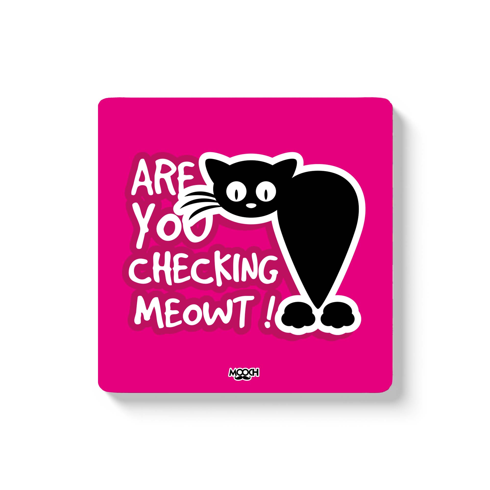Mooch Magnetic Coaster - Are You Checking Meowt Mooch