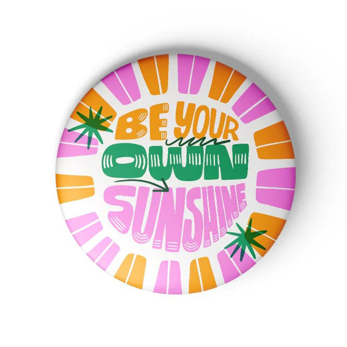 Mooch Magnetic Badge - Be Your Own Sunshine Mooch