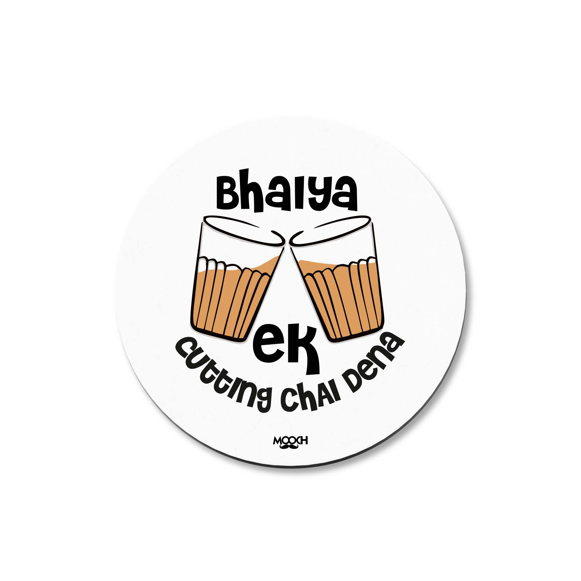 Mooch Magnetic Coaster - Bhaiya Ek Cutting Chai Dena