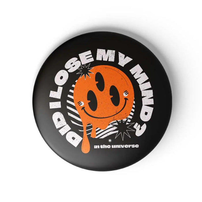 Mooch Magnetic Badge - Did I Lose My Mind Mooch