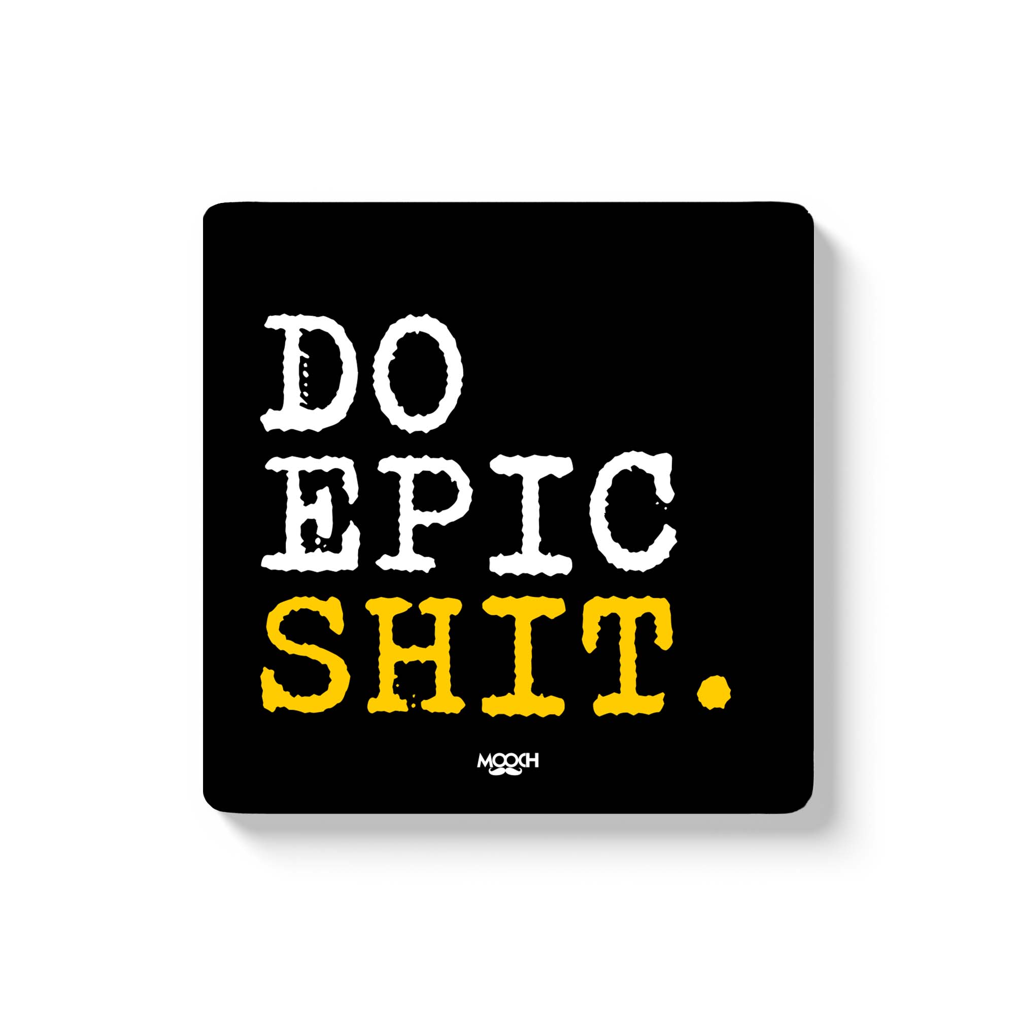 Mooch Magnetic Coaster - Do Epic Shit