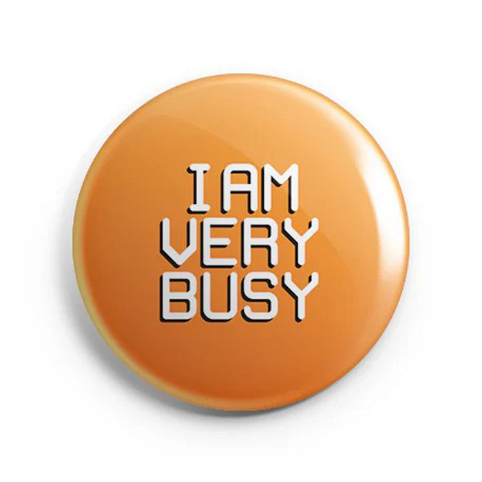 Mooch Magnetic Badge - I Am Very Busy Mooch