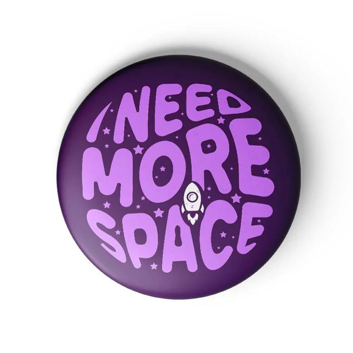 Mooch Magnetic Badge - I Need More Space Mooch