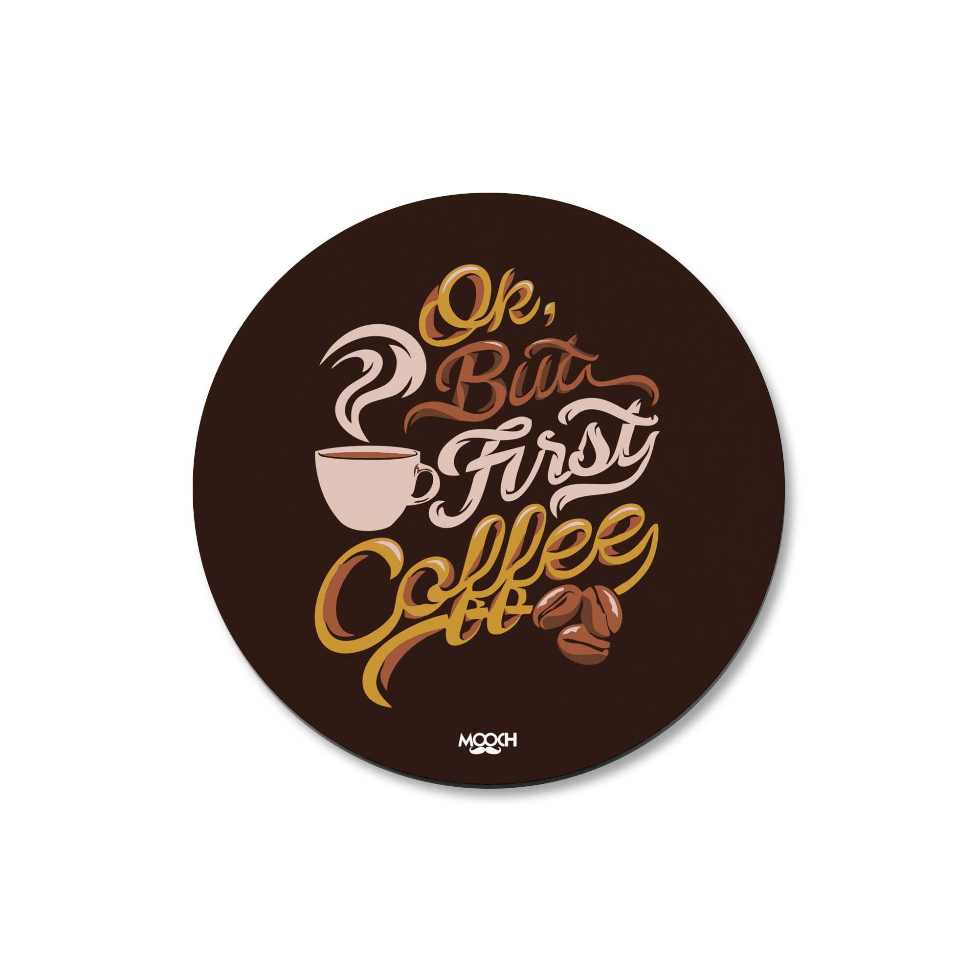 Mooch Magnetic Coaster - Ok But First Coffee