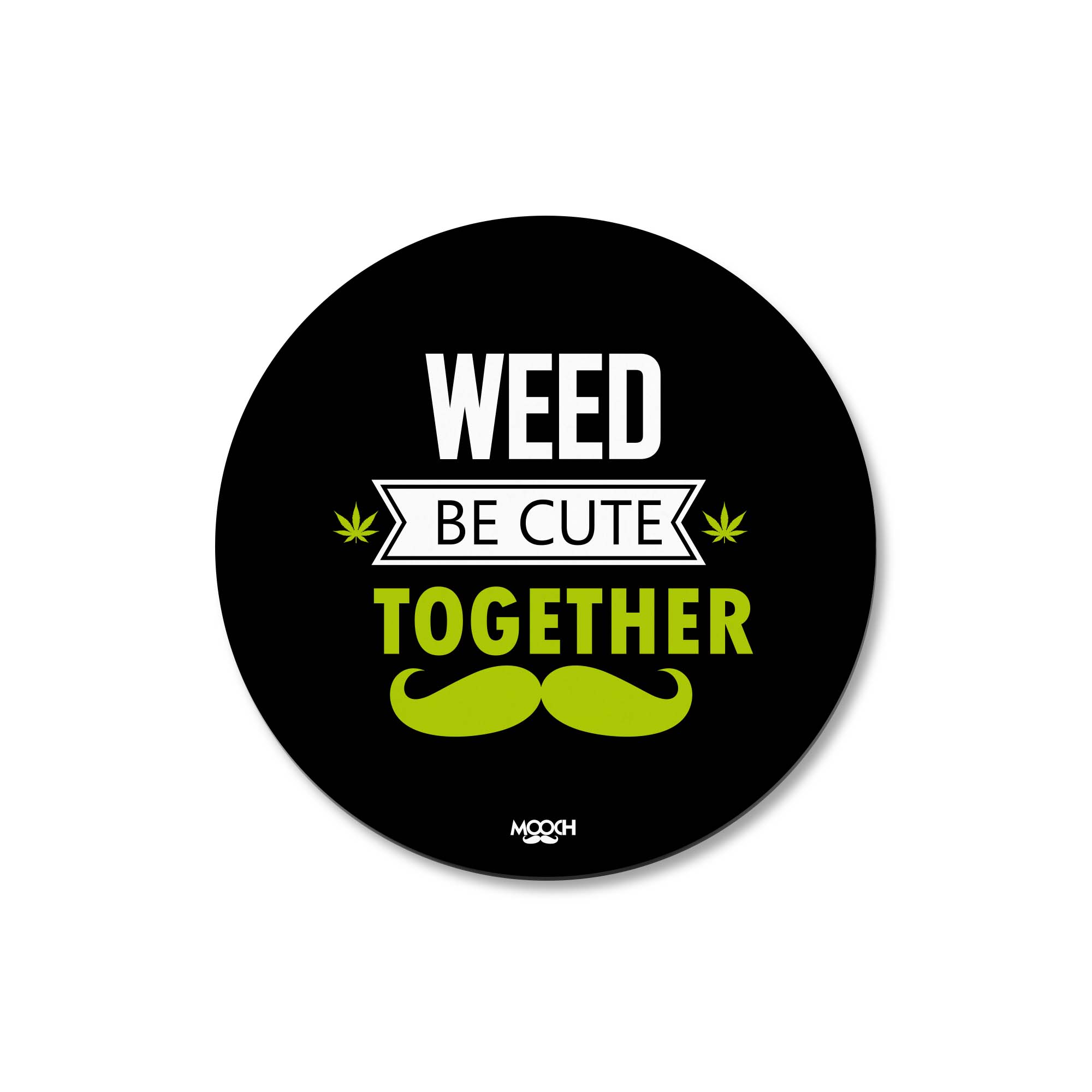 Mooch Magnetic Coaster - Weed Be Cute Together