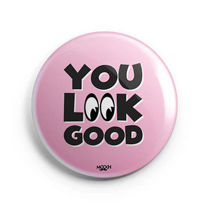 Mooch Magnetic Badge - You Look Good Mooch